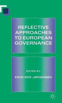 Reflective Approaches to European Governance 1