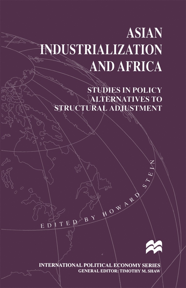 Asian Industrialization and Africa: Studies in Policy Alternatives to Structural Adjustment 1