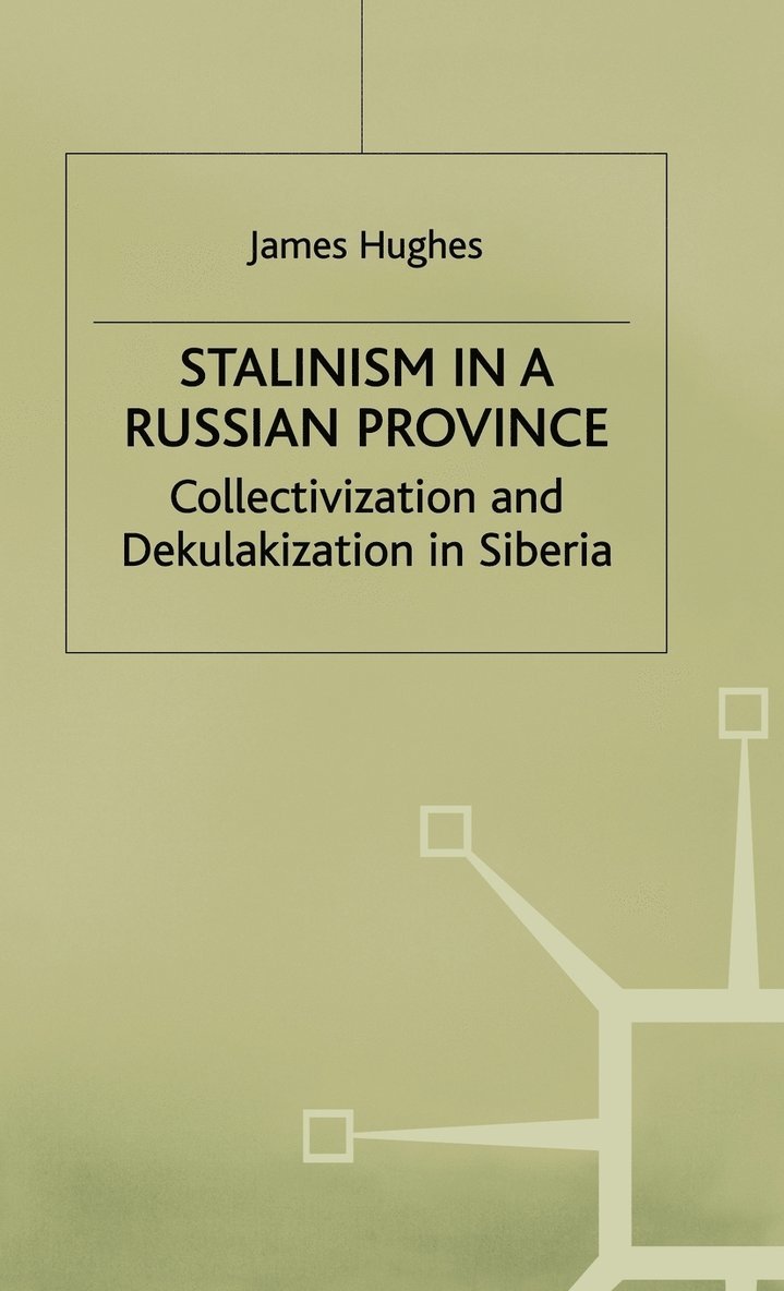 J. Hughes, James Hughes, Ted Hughes - Stalinism in a Russian Province, Inbunden