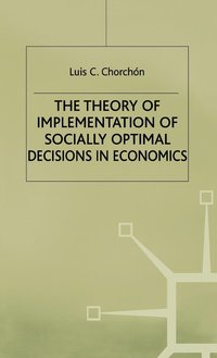 bokomslag The Theory of Implementation of Socially Optimal Decisions in Economics