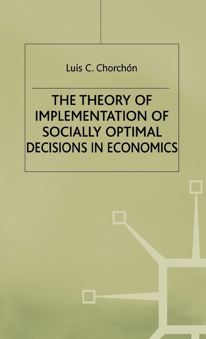 The Theory of Implementation of Socially Optimal Decisions in Economics 1