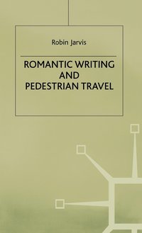 bokomslag Romantic Writing and Pedestrian Travel