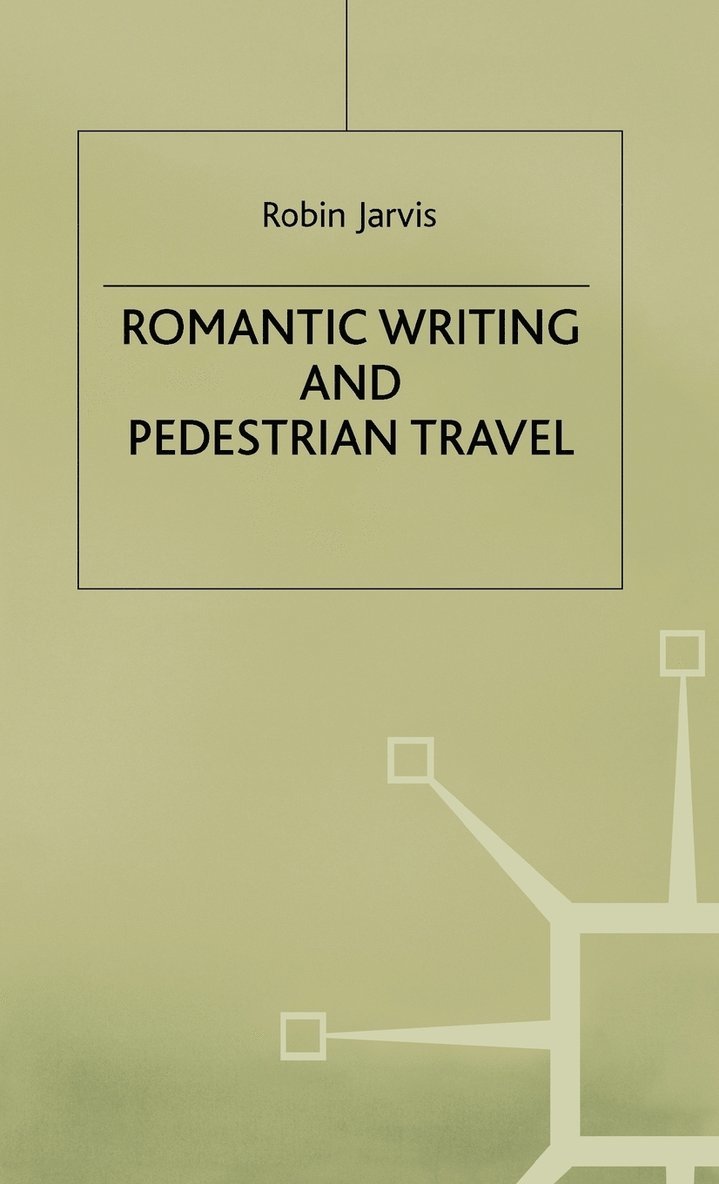 Romantic Writing and Pedestrian Travel 1