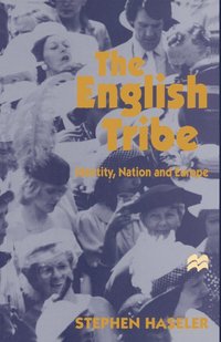 bokomslag The English Tribe: Identity, Nation and Europe