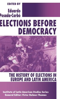 bokomslag Elections before Democracy: The History of Elections in Europe and Latin America