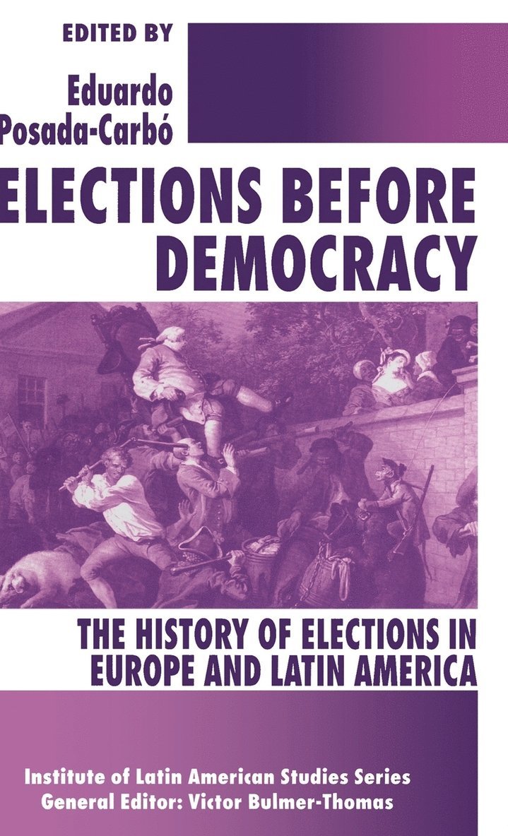 Elections before Democracy: The History of Elections in Europe and Latin America 1