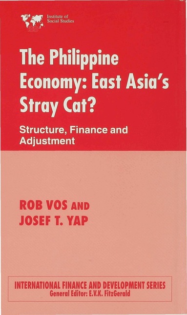 Rob Vos, Josef T. Yap - Philippine Economy: Stray Cat of East Asia?, Inbunden