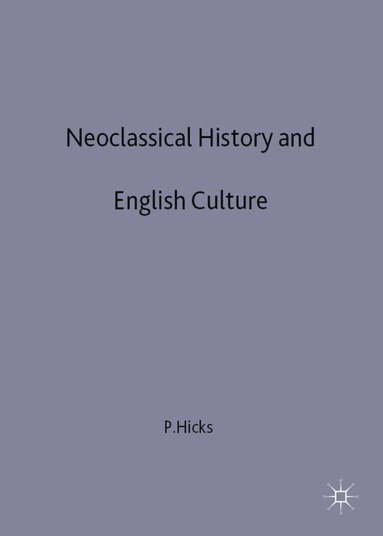 bokomslag Neoclassical History and English Culture