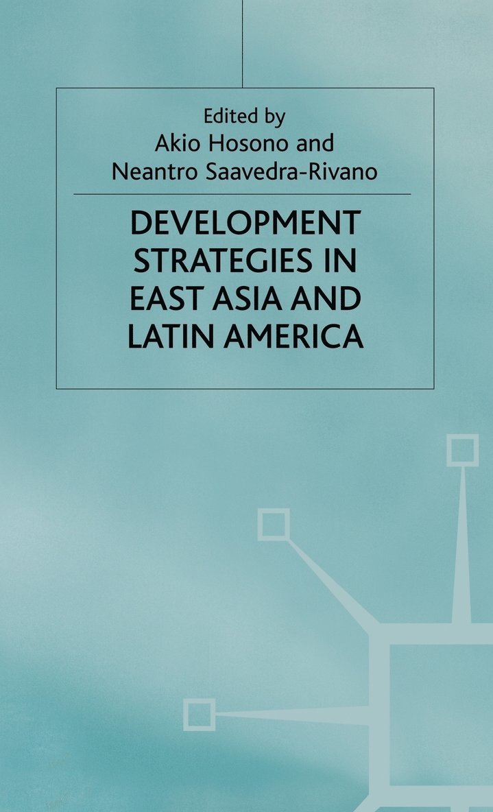 Hoson, Akio Hosono, Neantro Saavedra-Rivano - Development Strategies in East Asia and Latin America, Inbunden