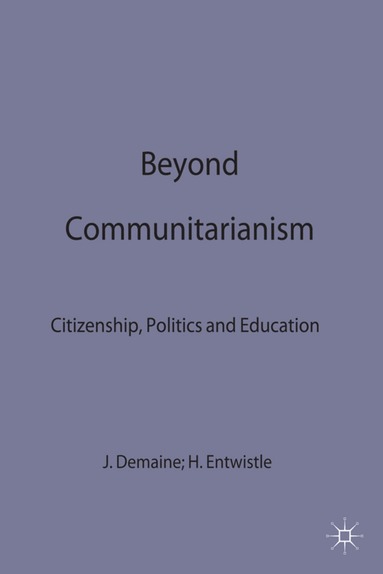 Demaine +. Entwistle, J. Demaine, H. Entwistle - Beyond Communitarianism, Inbunden