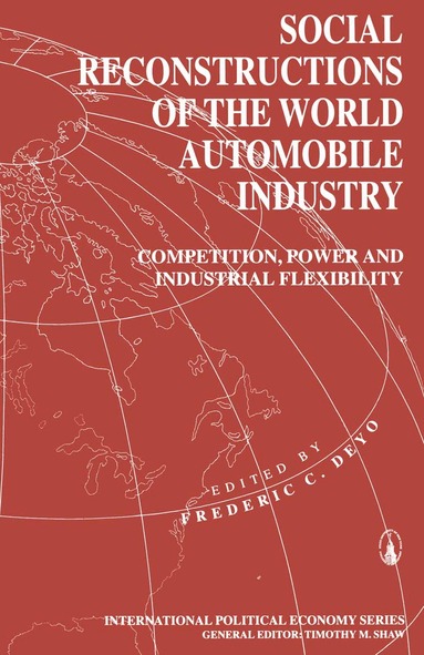 Frederic C. Deyo - Social Reconstructions of the World Automobile Industry, Häftad