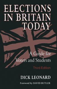 bokomslag Elections in Britain Today: A Guide for Voters and Students