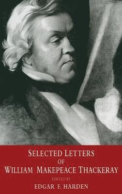 bokomslag Selected Letters of William Makepeace Thackeray