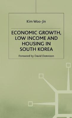 Kim Woo-Jin, Woo - Economic Growth, Low Income and Housing in South Korea, Inbunden
