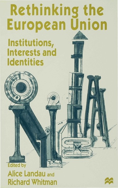 Elaine Landau, Alice Landau, Richard Whitman - Rethinking the European Union, Inbunden