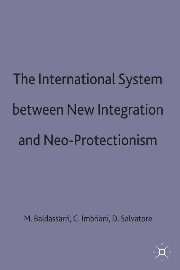 Baldassarri, Mario Baldassarri, Cesare Imbriani, Dominick Salvatore - International System between New Integration and Neo-Protectionism, Inbunden