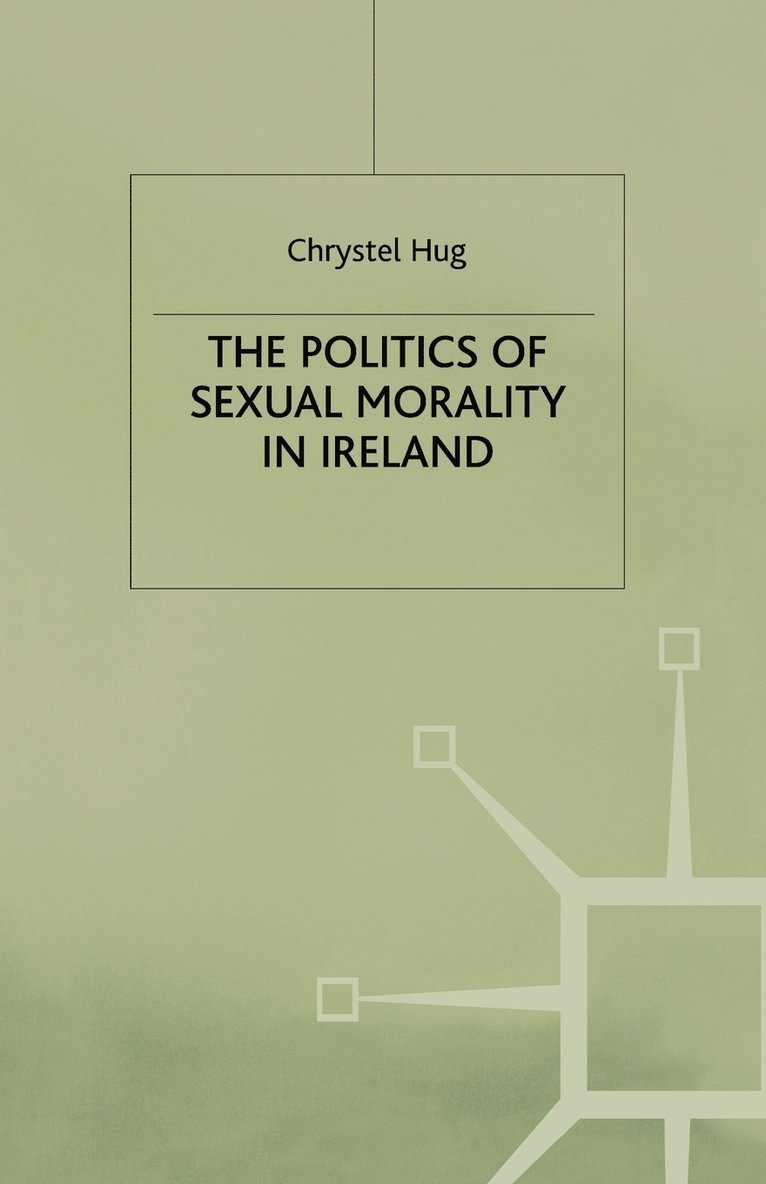 The Politics of Sexual Morality in Ireland 1
