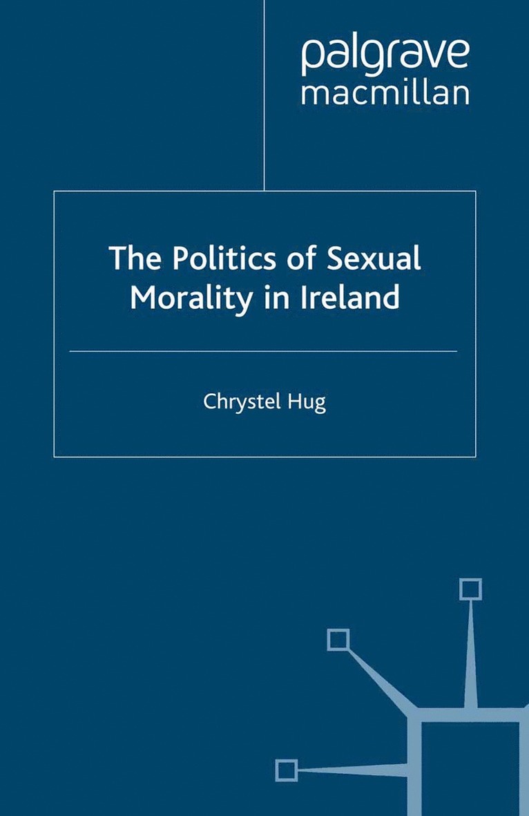C. Hug, Jo Campling - Politics of Sexual Morality in Ireland, Häftad
