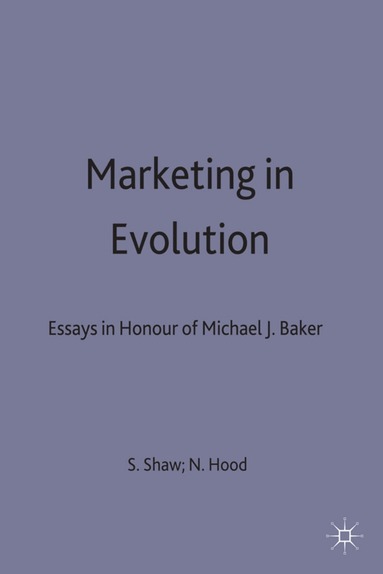 Neil Hoodd, Susan A Shaw - Marketing in Evolution, Inbunden