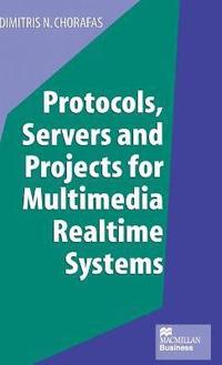 bokomslag Protocols, Servers and Projects for Multimedia Realtime Systems