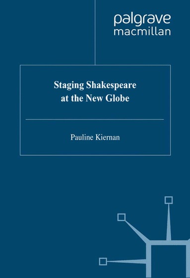 P. Kiernan - Staging Shakespeare at the New Globe, Häftad