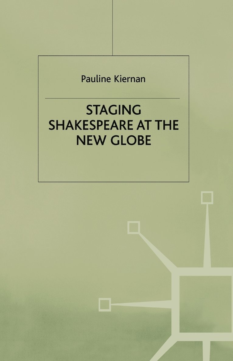 Staging Shakespeare at the New Globe