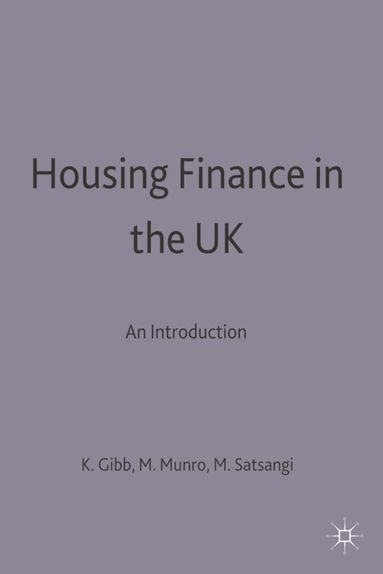 Kenneth Gibb, Moira Munro, Madhu Satsangi - Housing Finance in the UK, Häftad