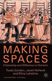 bokomslag Making Spaces: Citizenship and Difference in Schools