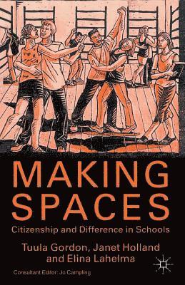 Making Spaces: Citizenship and Difference in Schools 1