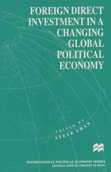 bokomslag Foreign Direct Investment in a Changing Global Political Economy