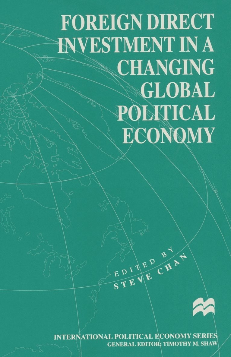 Foreign Direct Investment in a Changing Global Political Economy 1