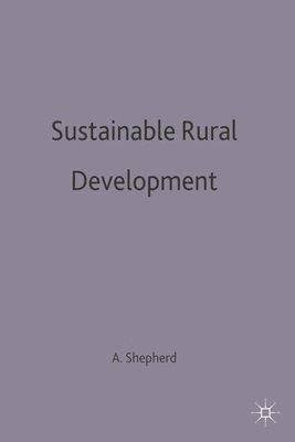 A. Shepherd - Sustainable Rural Development, Häftad