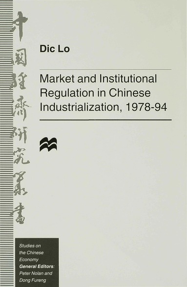bokomslag Market and Institutional Regulation in Chinese Industrialization,1978-94