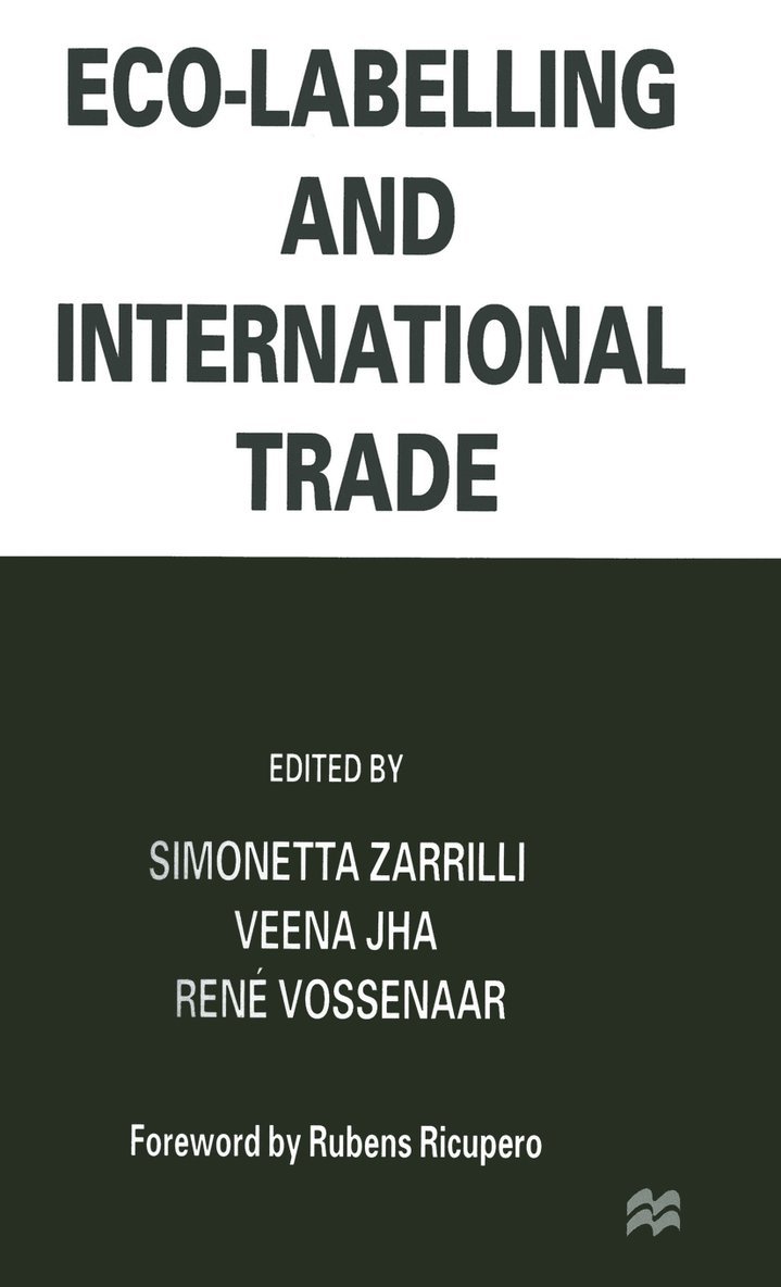 Veena Jha, Rene Vossenaar, Simonetta Zarrilli - Eco-Labelling and International Trade, Inbunden