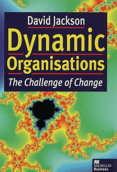 David Jackson - Dynamic Organisations, Inbunden