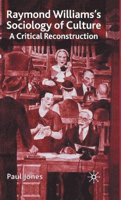 Raymond Williams’s Sociology of Culture