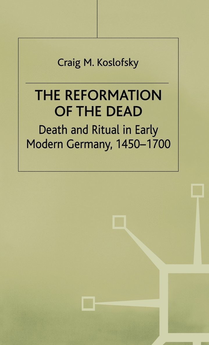 C. Koslofsky, Craig Koslofsky, Koslfsky - Reformation of the Dead, Inbunden