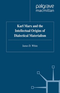 bokomslag Karl Marx and the Intellectual Origins of Dialectical Materialism