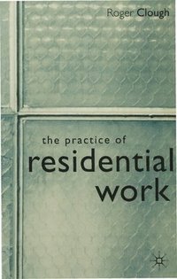bokomslag The Practice of Residential Work