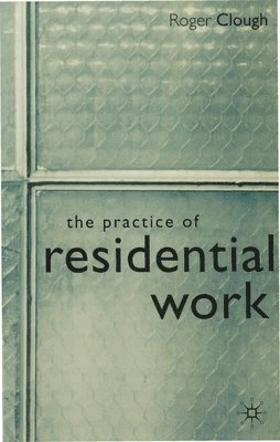 The Practice of Residential Work 1