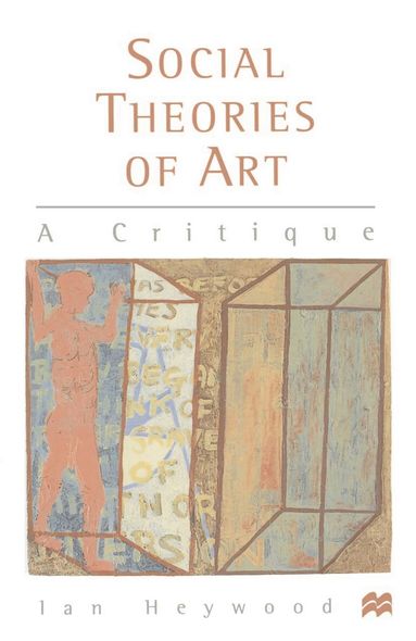 Ian Heywood - Social Theories of Art, Inbunden