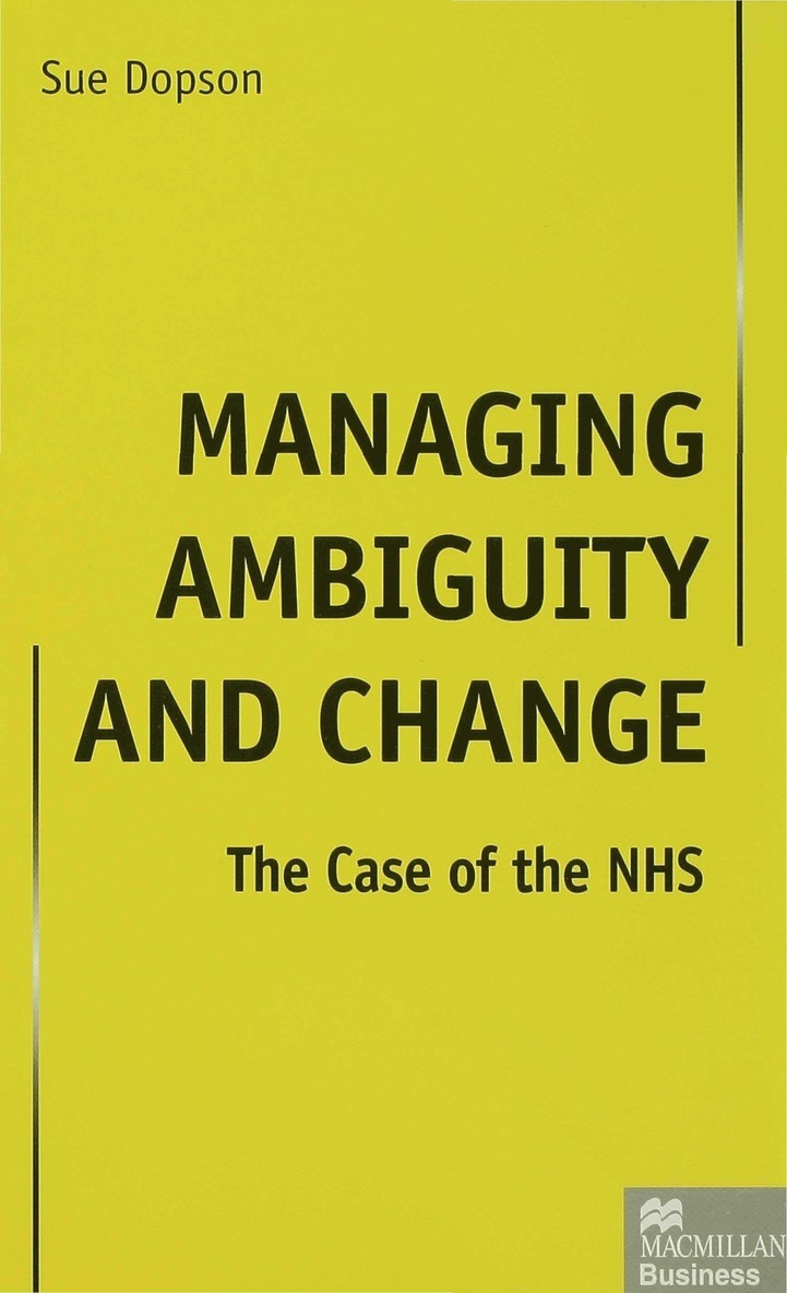 S. Dopson - Managing Ambiguity and Change, Inbunden