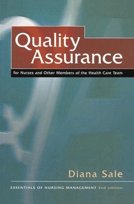 Diana Sale - Quality Assurance: For Nurses and Other Members of the Health Care Team, Häftad