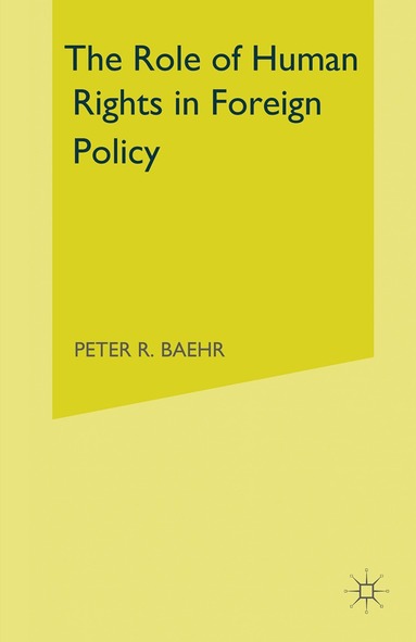 Peter R. Baehr - Role of Human Rights in Foreign Policy, Häftad