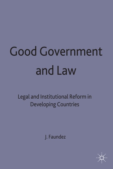 J. Faundez - Good Government and Law, Häftad