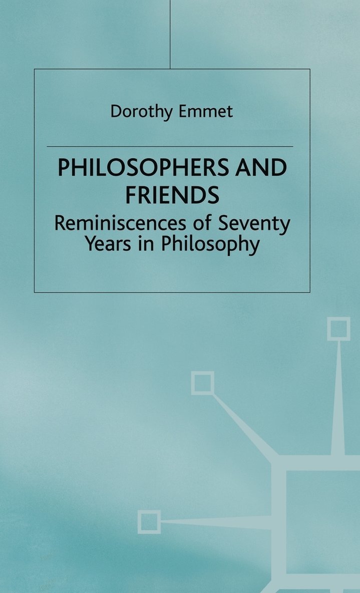 Dorothy Emmet, Dorothy Mary Emmet, Emmet D. - Philosophers and Friends, Inbunden