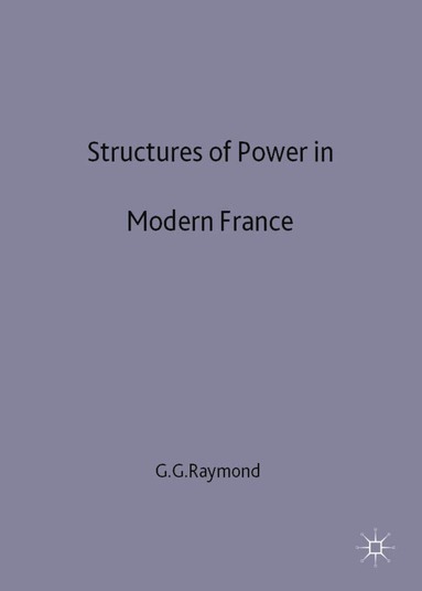 bokomslag Structures of Power in Modern France