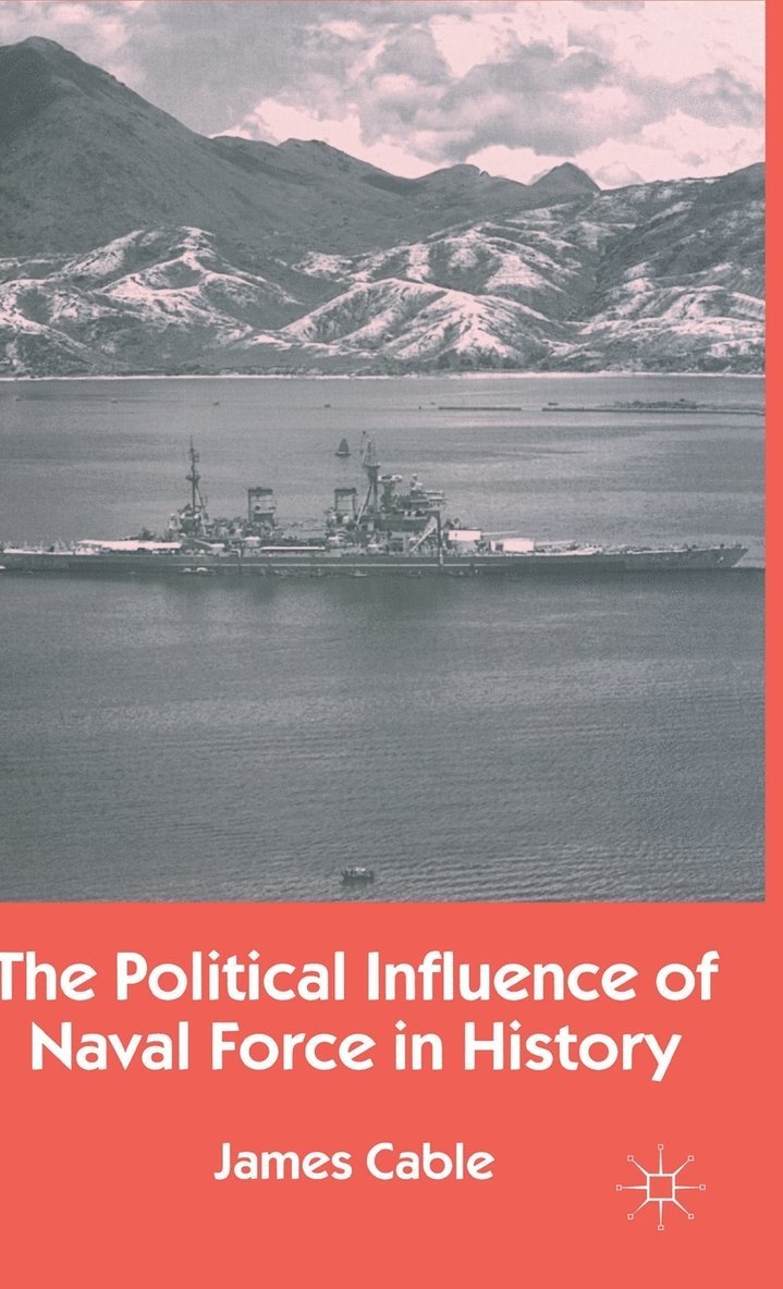 The Political Influence of Naval Force in History 1