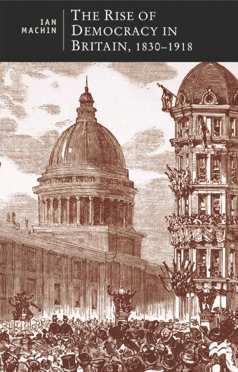 Rise of Democracy in Britain, 1830 - 1918