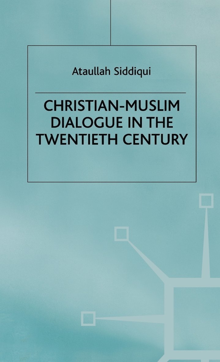 Christian-Muslim Dialogue in the Twentieth Century 1